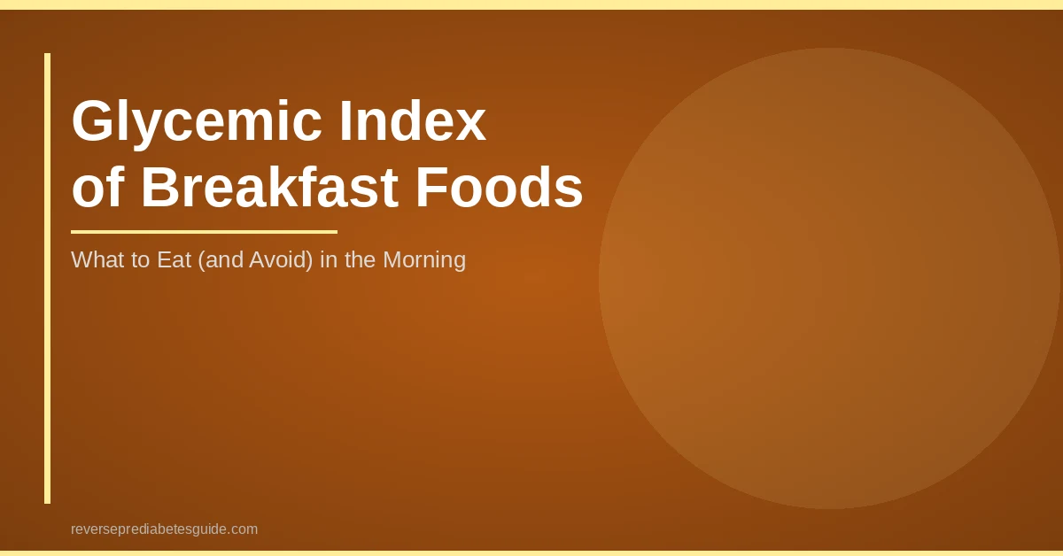 Glycemic index of common breakfast foods for prediabetes diet